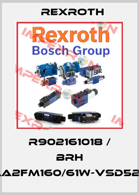 R902161018 / BRH AA2FM160/61W-VSD527 Rexroth