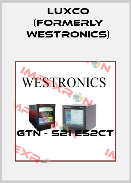GTN - S21 E52CT Luxco (formerly Westronics)