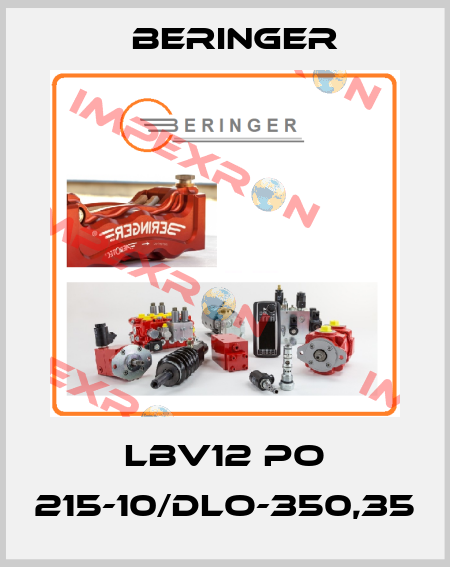 LBV12 PO 215-10/DLO-350,35 Beringer