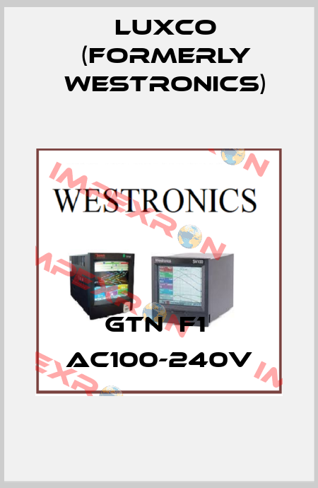 GTN  F1  AC100-240V Luxco (formerly Westronics)