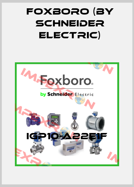 IGP10-A22E1F Foxboro (by Schneider Electric)