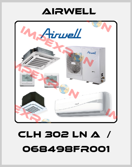 CLH 302 LN A  /  068498FR001 Airwell