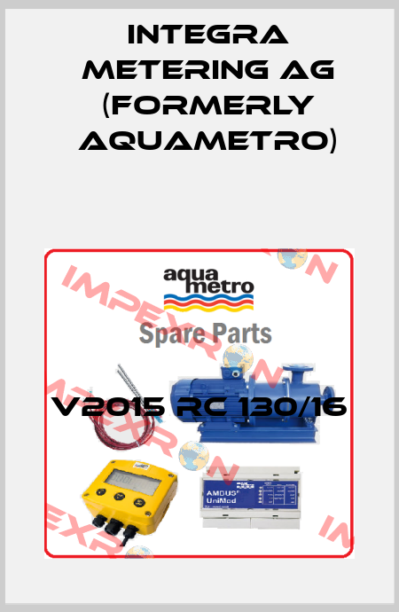 V2015 RC 130/16 Integra Metering AG (formerly Aquametro)