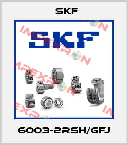 6003-2RSH/GFJ Skf