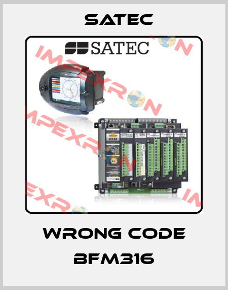 wrong code BFM316 Satec