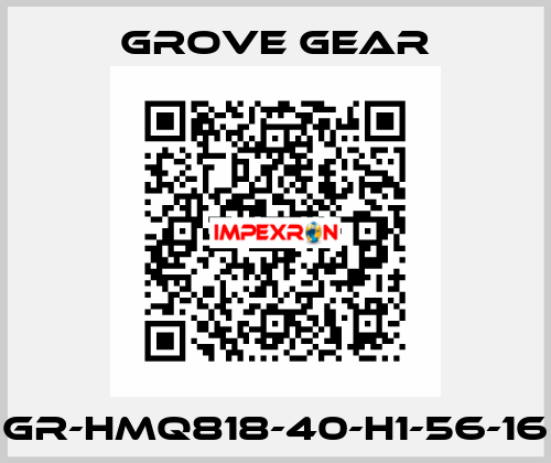 GR-HMQ818-40-H1-56-16 GROVE GEAR