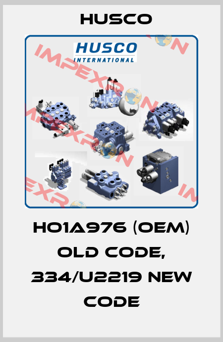 HO1A976 (OEM) old code, 334/U2219 new code Husco