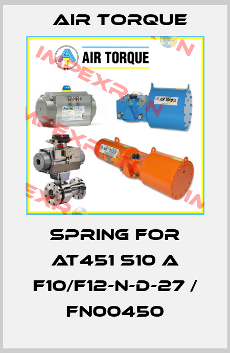 spring for AT451 S10 A F10/F12-N-D-27 / FN00450 Air Torque