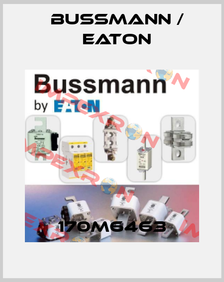 170M6463 BUSSMANN / EATON