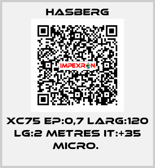 XC75 EP:0,7 LARG:120 LG:2 METRES IT:+35 MICRO.  Hasberg
