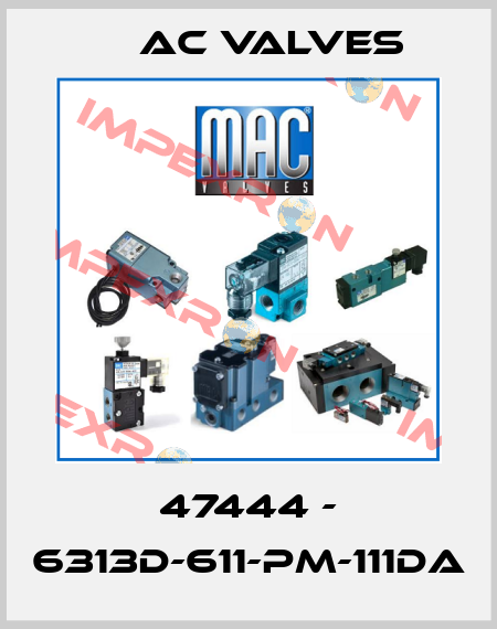 47444 - 6313D-611-PM-111DA МAC Valves