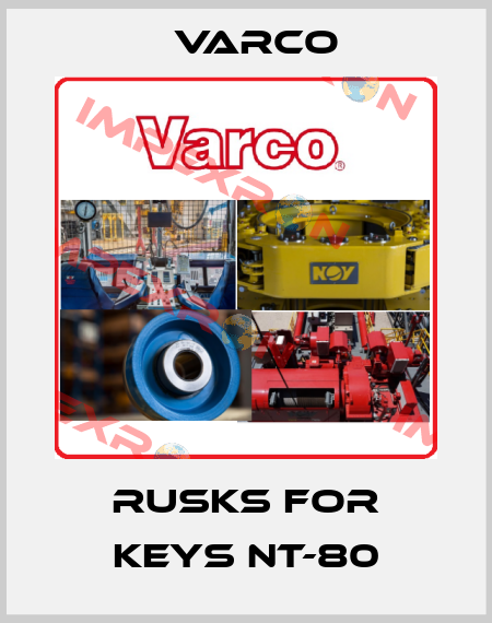 Rusks for keys NT-80 Varco