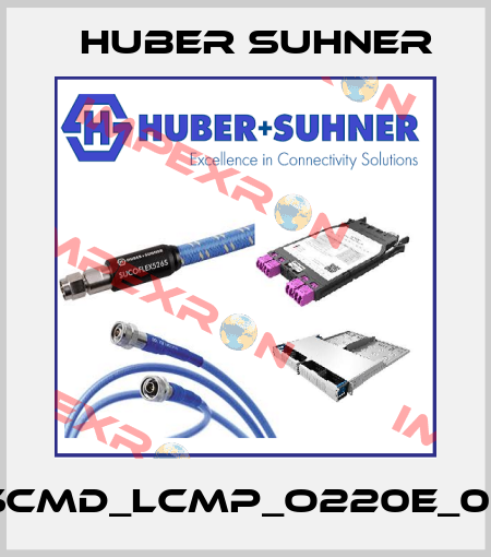 PCDS_SCMD_LCMP_O220E_03.0_MM Huber Suhner