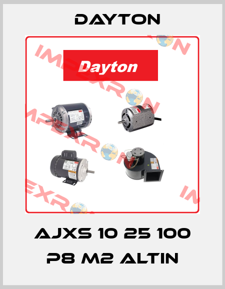 AJXS 10 25 100 P8 M2 ALTIN DAYTON