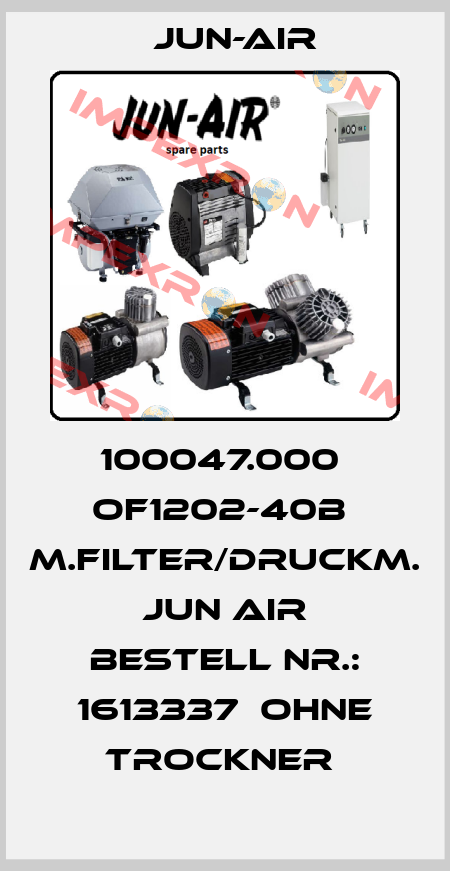 100047.000  OF1202-40B  m.Filter/Druckm.  Jun Air Bestell Nr.: 1613337  ohne Trockner  Jun-Air