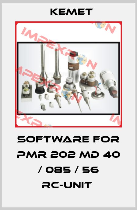 software for PMR 202 MD 40 / 085 / 56 RC-UNIT  Kemet