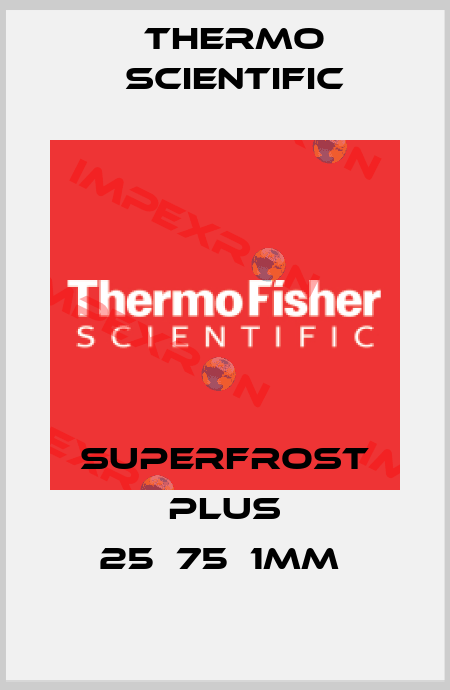 SuperFrost Plus 25х75х1mm  Thermo Scientific