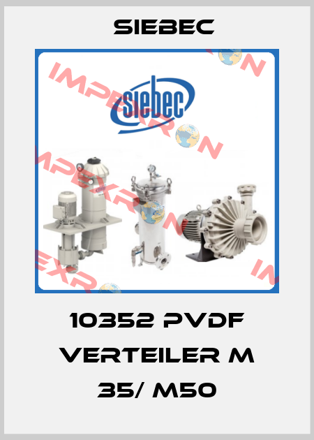 10352 PVDF Verteiler M 35/ M50 Siebec