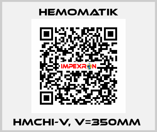 HMCHI-V, V=350mm  Hemomatik