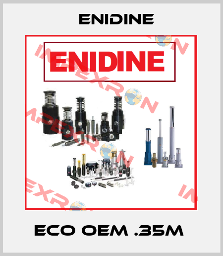 ECO OEM .35M  Enidine