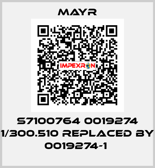 S7100764 0019274 1/300.510 replaced by 0019274-1  Mayr