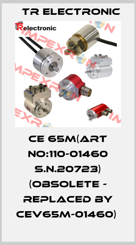 CE 65M(ART NO:110-01460 S.N.20723) (obsolete - replaced by CEV65M-01460)  TR Electronic