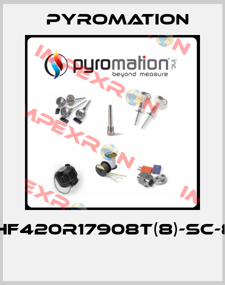 K48U-HF420R17908T(8)-SC-8HN-91I  Pyromation