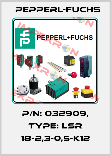 p/n: 032909, Type: LSR 18-2,3-0,5-K12 Pepperl-Fuchs