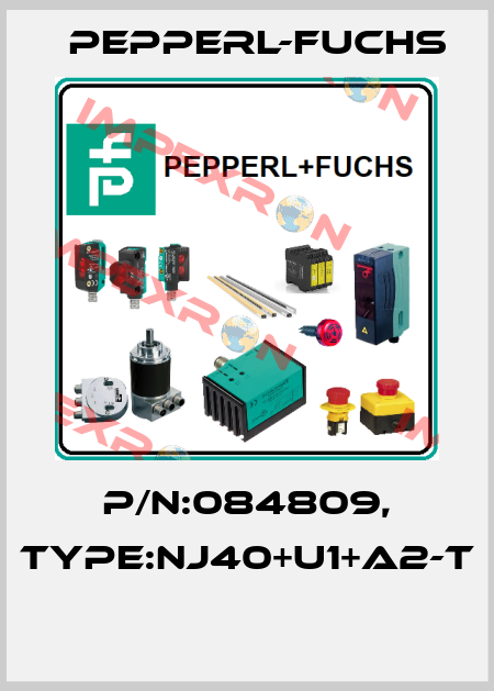 P/N:084809, Type:NJ40+U1+A2-T  Pepperl-Fuchs