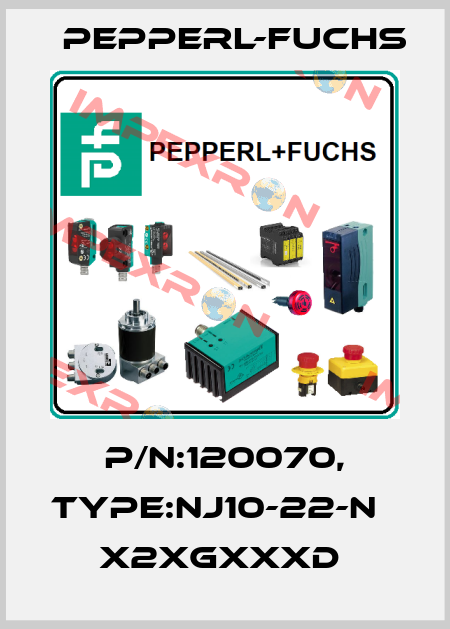 P/N:120070, Type:NJ10-22-N             x2xGxxxD  Pepperl-Fuchs
