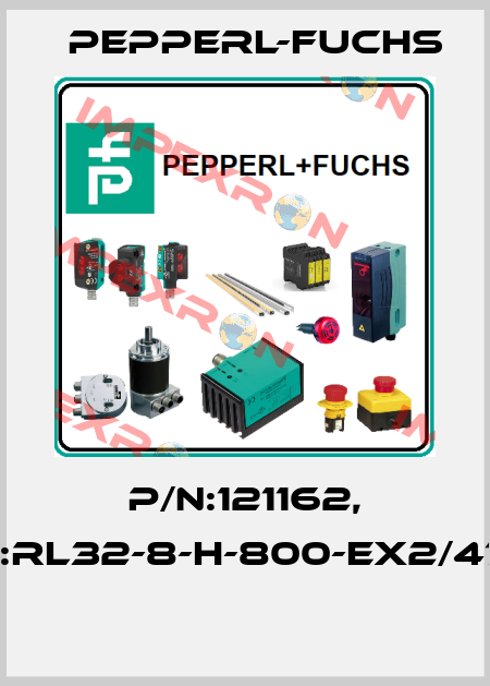 P/N:121162, Type:RL32-8-H-800-EX2/47/73c  Pepperl-Fuchs