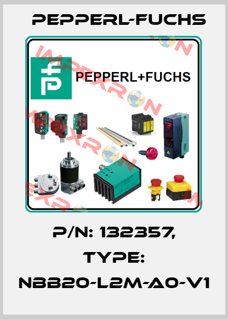 p/n: 132357, Type: NBB20-L2M-A0-V1 Pepperl-Fuchs