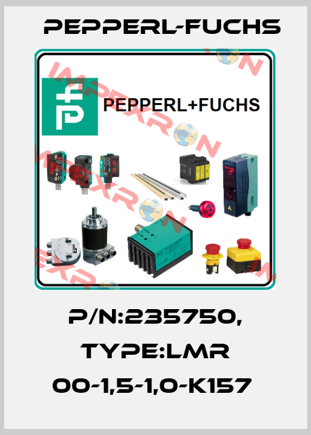 P/N:235750, Type:LMR 00-1,5-1,0-K157  Pepperl-Fuchs