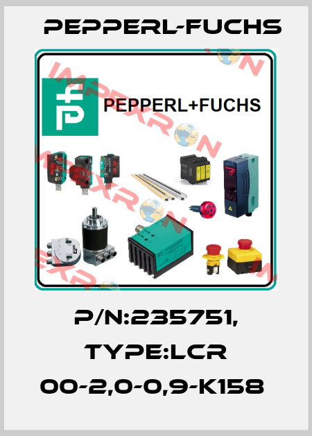 P/N:235751, Type:LCR 00-2,0-0,9-K158  Pepperl-Fuchs