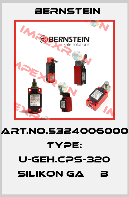 Art.No.5324006000 Type: U-GEH.CPS-320 SILIKON GA     B  Bernstein