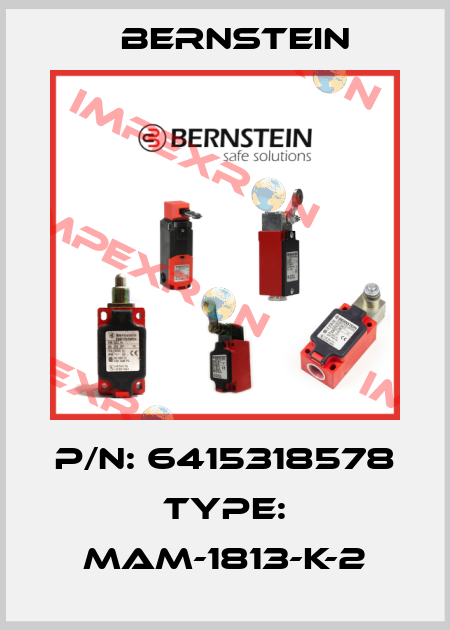 P/N: 6415318578 Type: MAM-1813-K-2 Bernstein