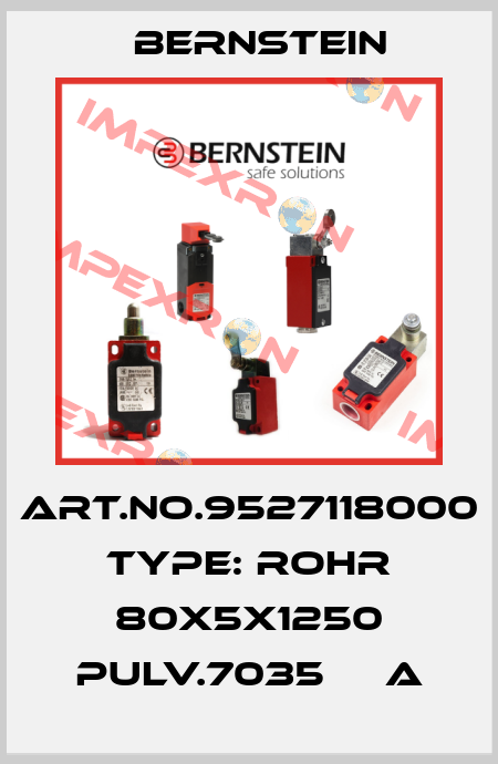 Art.No.9527118000 Type: ROHR 80X5X1250 PULV.7035     A Bernstein