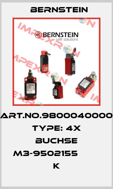 Art.No.9800040000 Type: 4X BUCHSE M3-9502155         K Bernstein