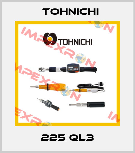 225 QL3 Tohnichi