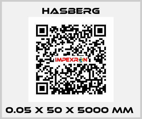 0.05 X 50 X 5000 MM  Hasberg