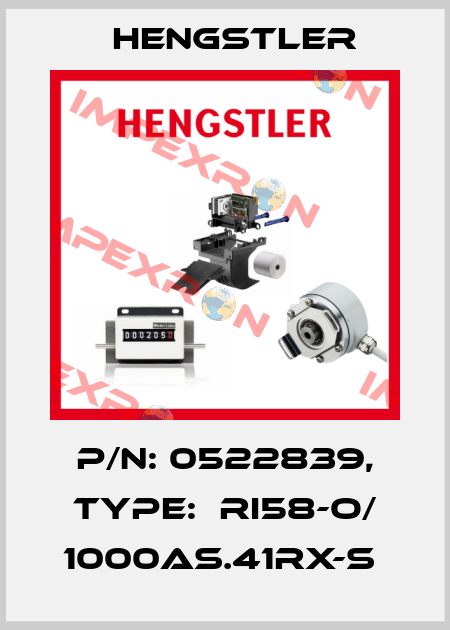 P/N: 0522839, Type:  RI58-O/ 1000AS.41RX-S  Hengstler