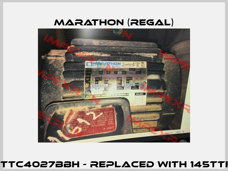 LVJ145TTTC4027BBH - replaced with 145TTFC6027  Marathon (Regal)