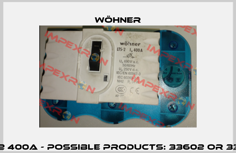 LTS-2 400A - possible products: 33602 or 33202 Wöhner