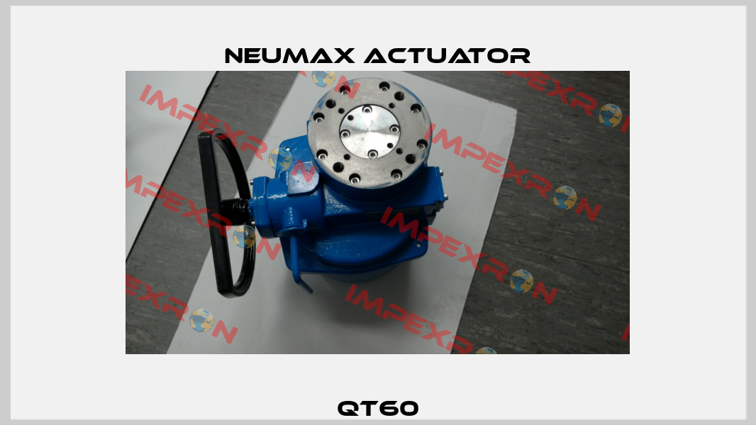 QT60 Neumax Actuator